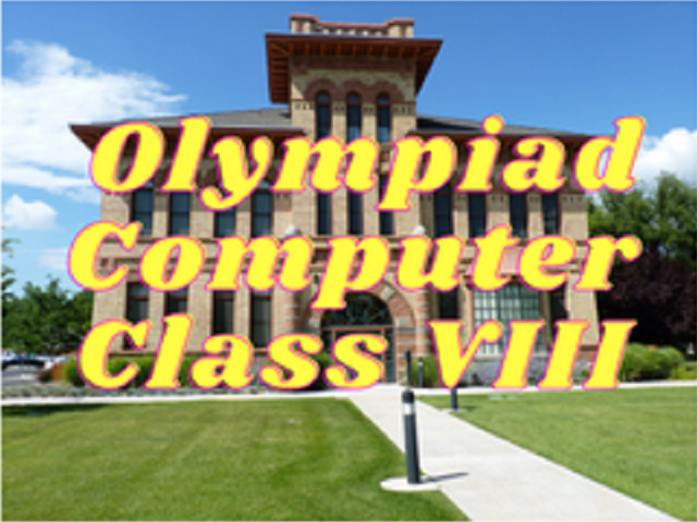 Computer Olympiad (NCO) - Class VIII